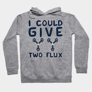 I could give two flux Hoodie